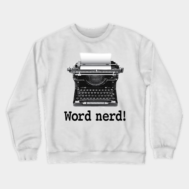 Word Nerd Crewneck Sweatshirt by Buffyandrews